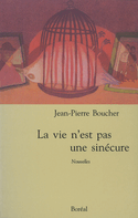 Vie n'est pas une sinécure (La)